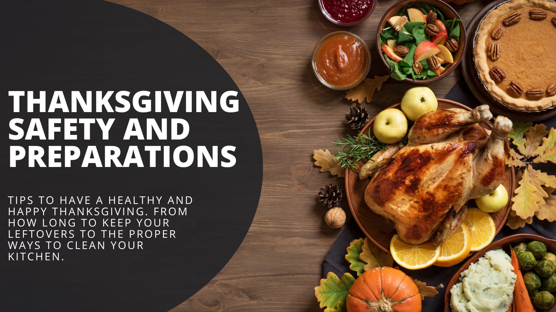 Tips to have a healthy and happy Thanksgiving. From how long to keep your leftovers to the proper ways to clean your kitchen.
