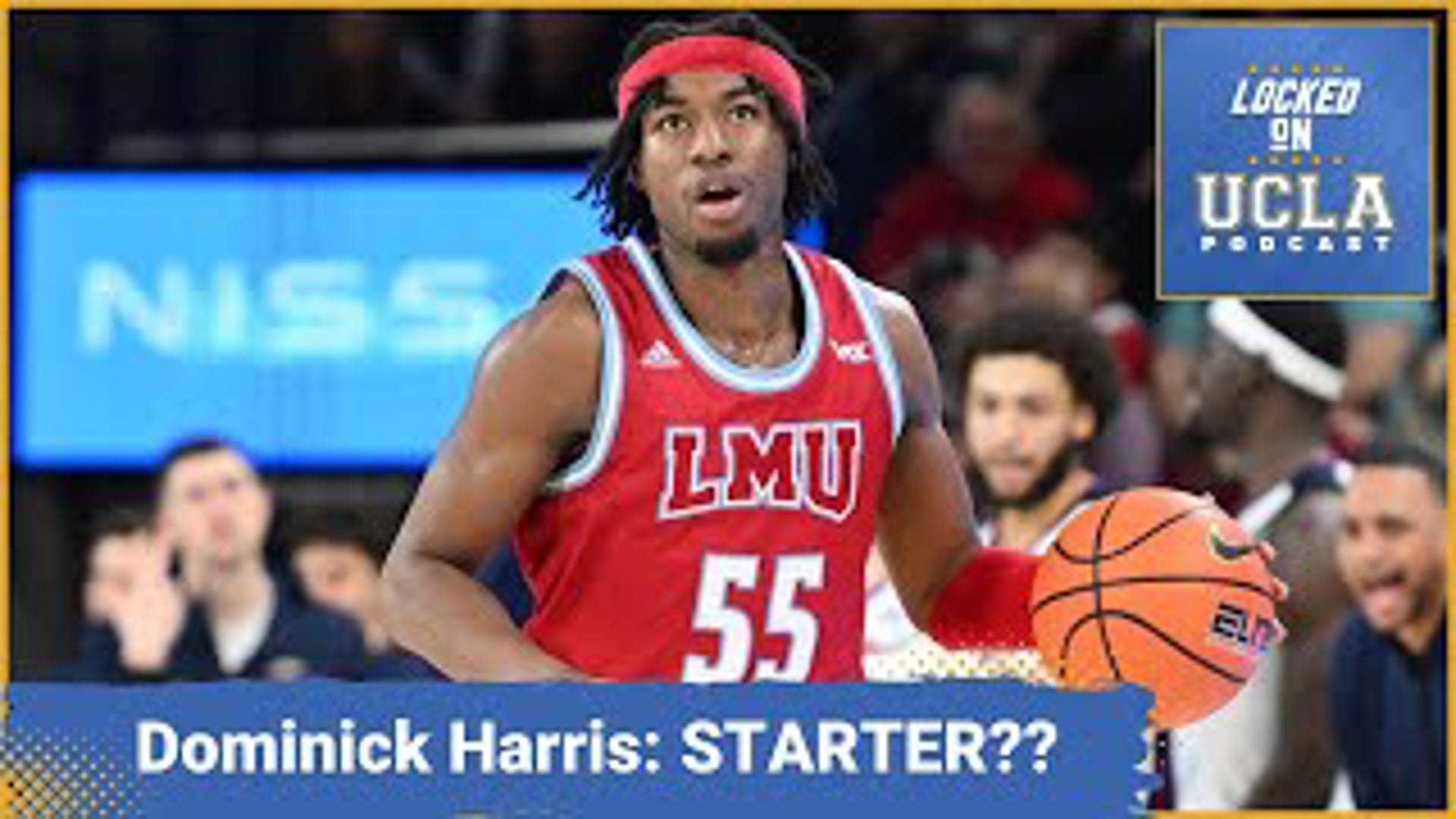 On this episode of Locked On UCLA, Zach Anderson-Yoxsimer discusses the arrival of Dominick Harris, LMU transfer, via Bruin Report Online.