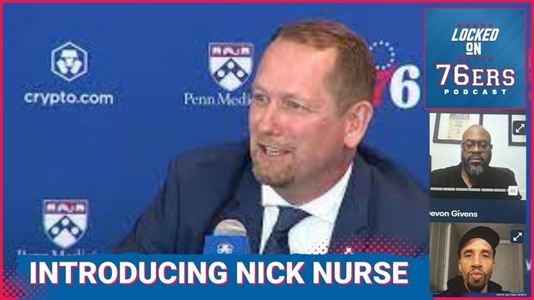 Dissecting Nick Nurse's introductory press conference