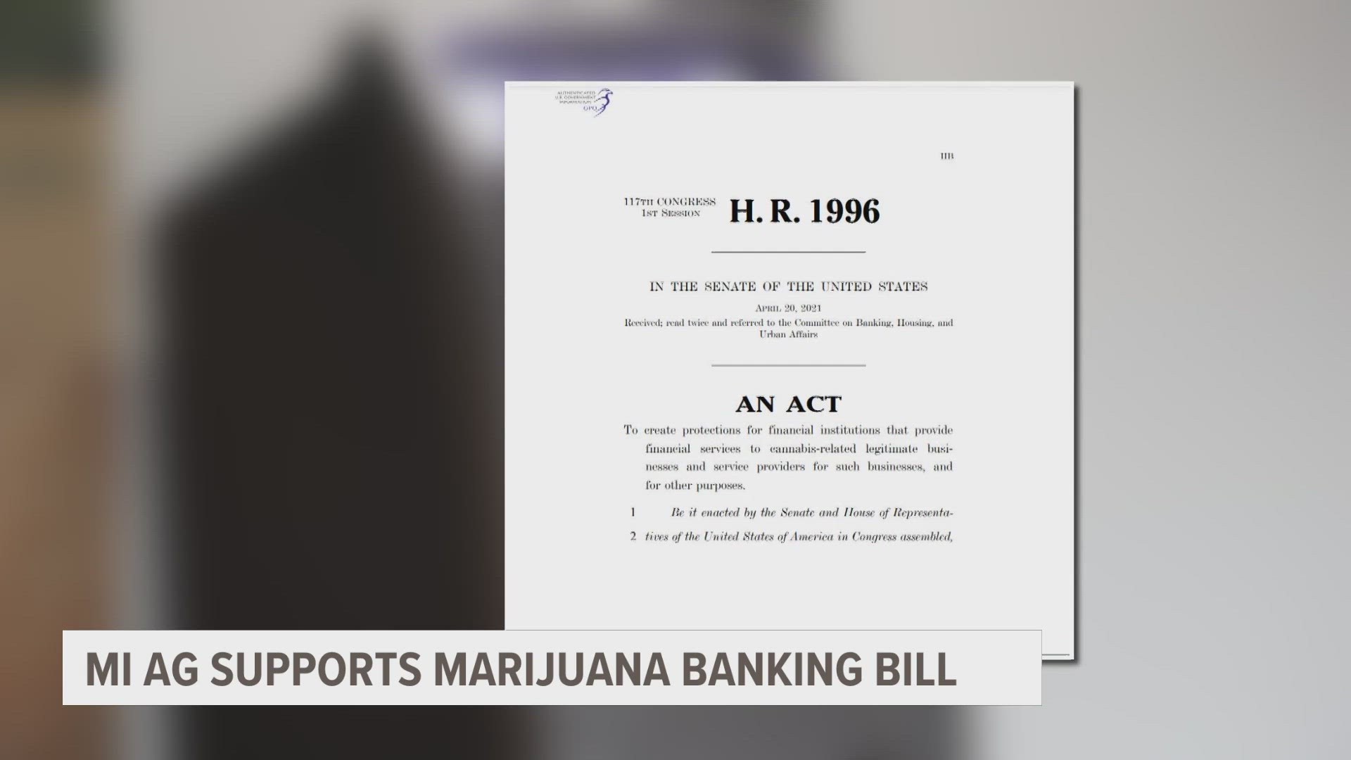 After numerous marijuana dispensary break-ins across the state, Michigan's Attorney General Dana Nessel is urging Congress to pass a bill.