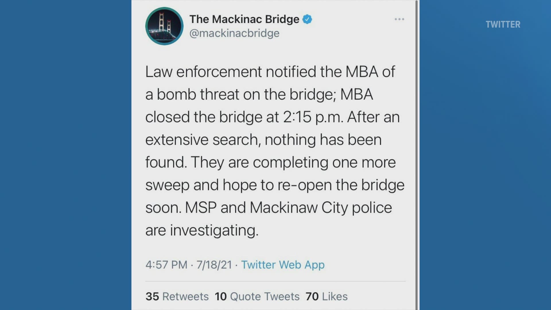 According to the Mackinac Bridge Twitter page, police found nothing in the area after an extensive search.