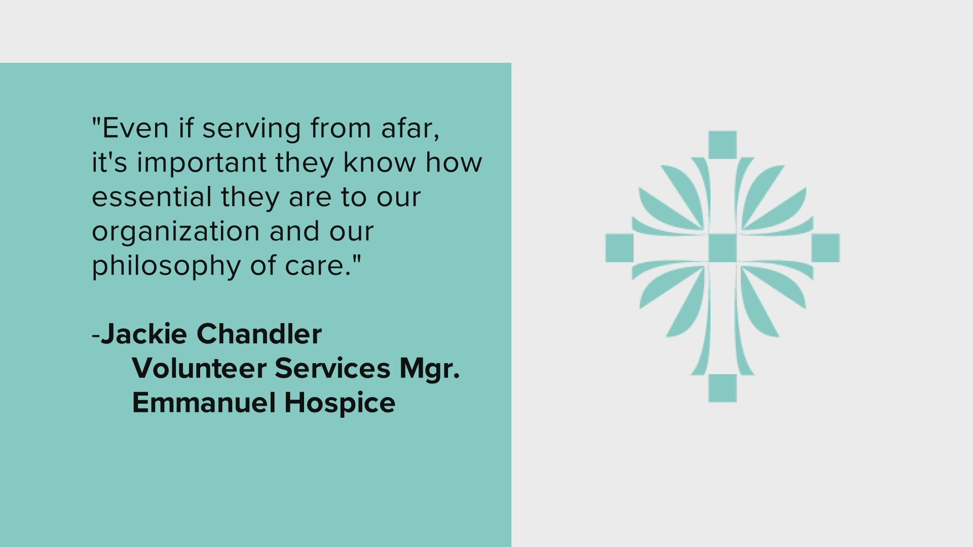 "Even if serving from afar, it's important they know how essential they are to our organization and our philosophy of care."