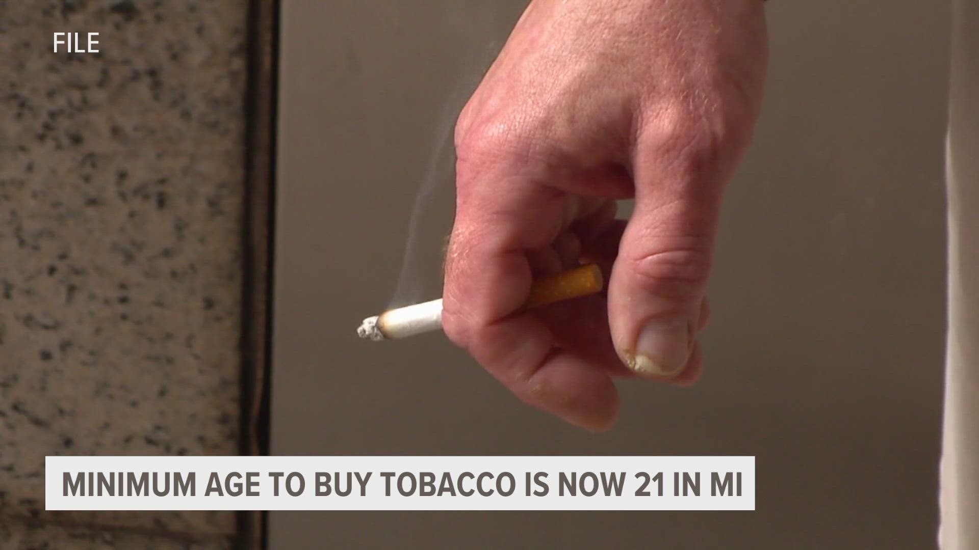 The minimum age to buy tobacco products in Michigan has been raised from 18 to 21.