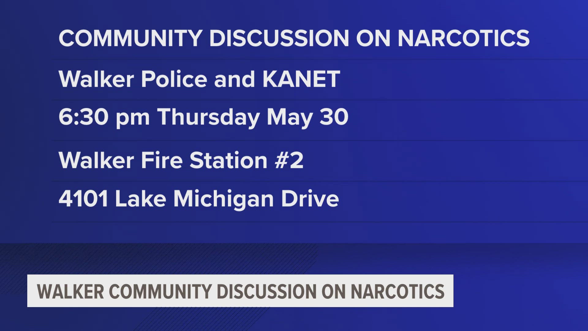 Walker Police are inviting you to hear a discussion about narcotics and what to do about it on Thursday.