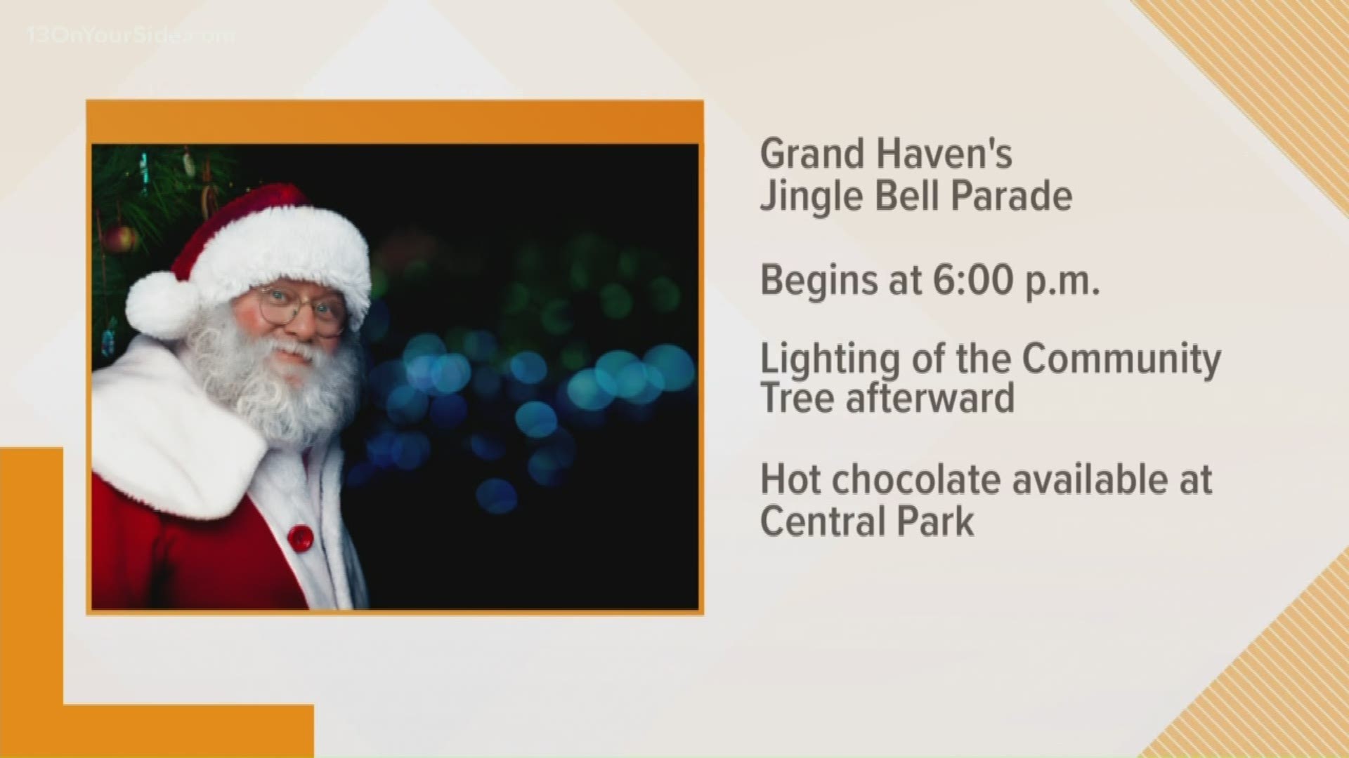 Santa will be paying Grand Haven a visit Saturday. The Jingle Bell parade starts at 6 p.m. There will be a tree lighting and hot chocolate as well!