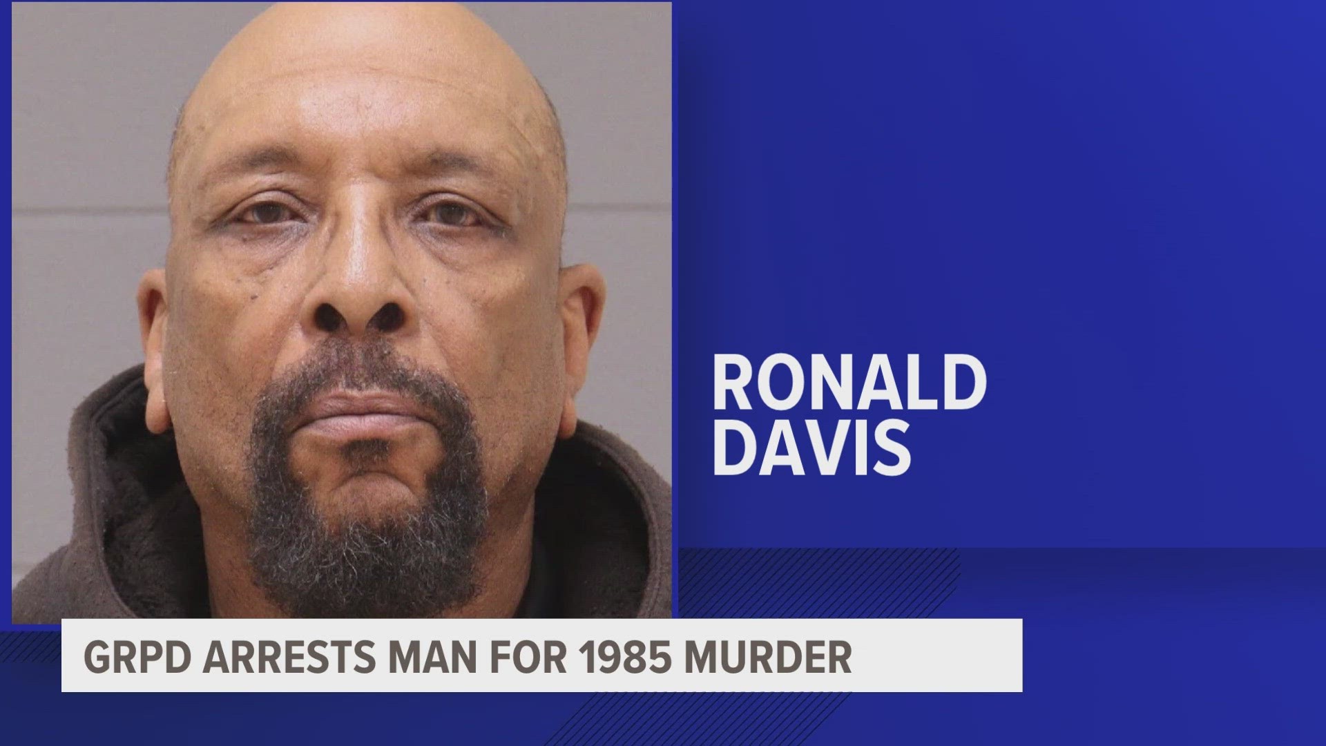 68-year-old Ronald Davis was taken into custody in connection to the death of 48-year-old Burnett Frierson, who was killed back on Sept. 4, 1985.