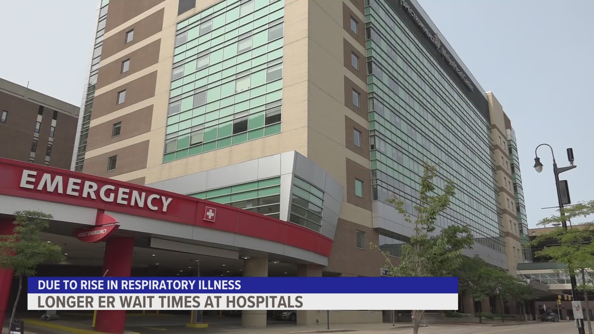 Corewell Health says the influx in respiratory illness patients is causing ER wait times to be four hours or more. Other surgeries and procedures are also delayed.