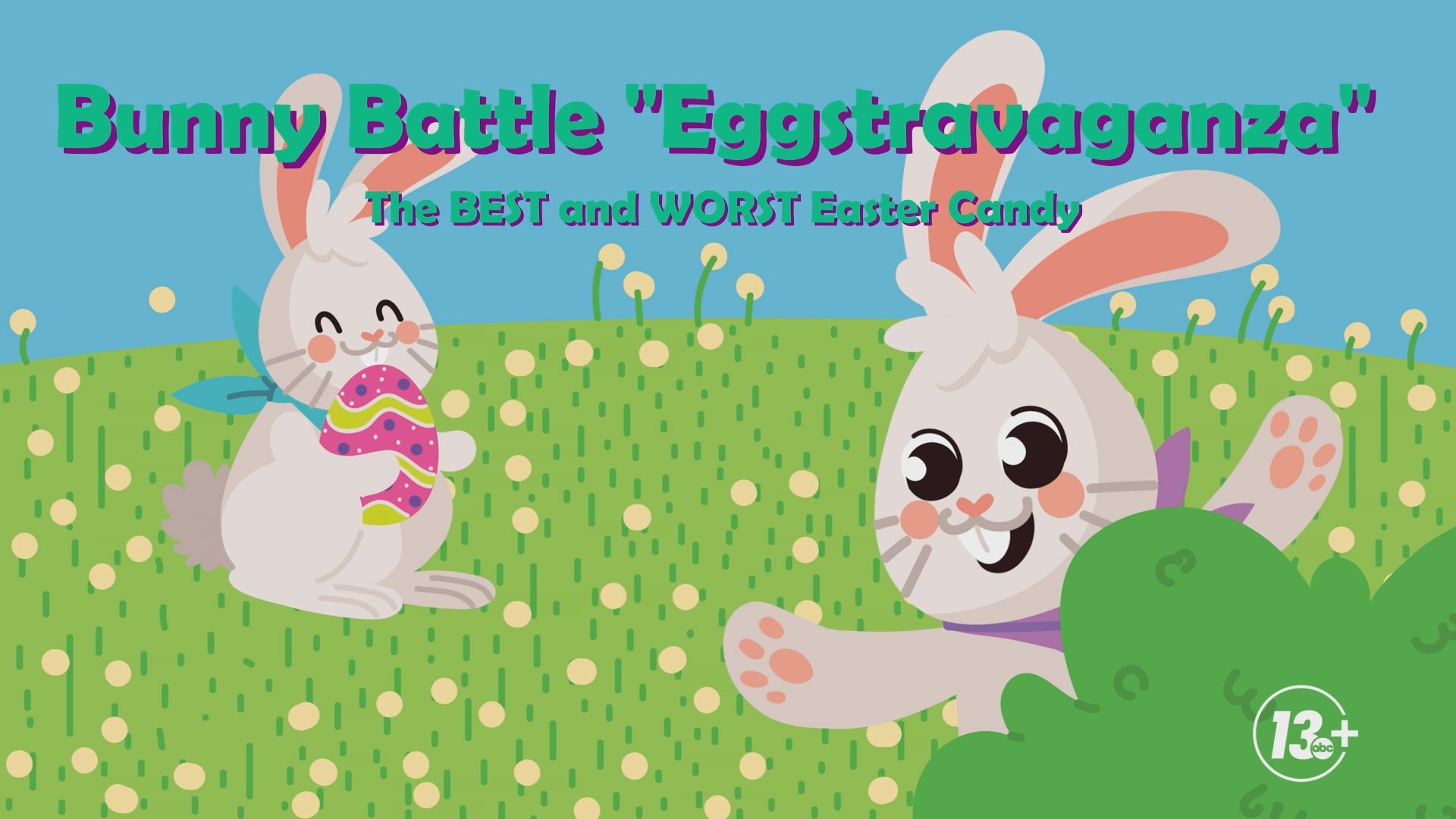 13 ON YOUR SIDE's Riley Mack, Alana Holland and Steven Bohner put the 10 worst and best Easter candies to the test in the Bunny Battle Eggstravaganza!