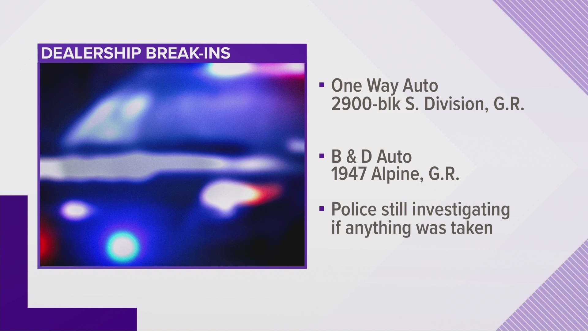 Police in Grand Rapids are investigating several dealership break-ins.