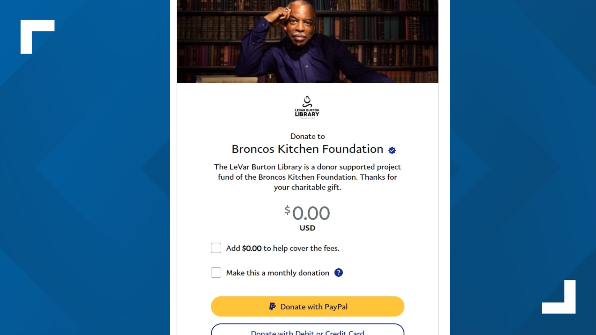 The Broncos Kitchen Foundation has issued an apology after asking for donations to establish the "LeVar Burton Library" without permission from LeVar Burton.