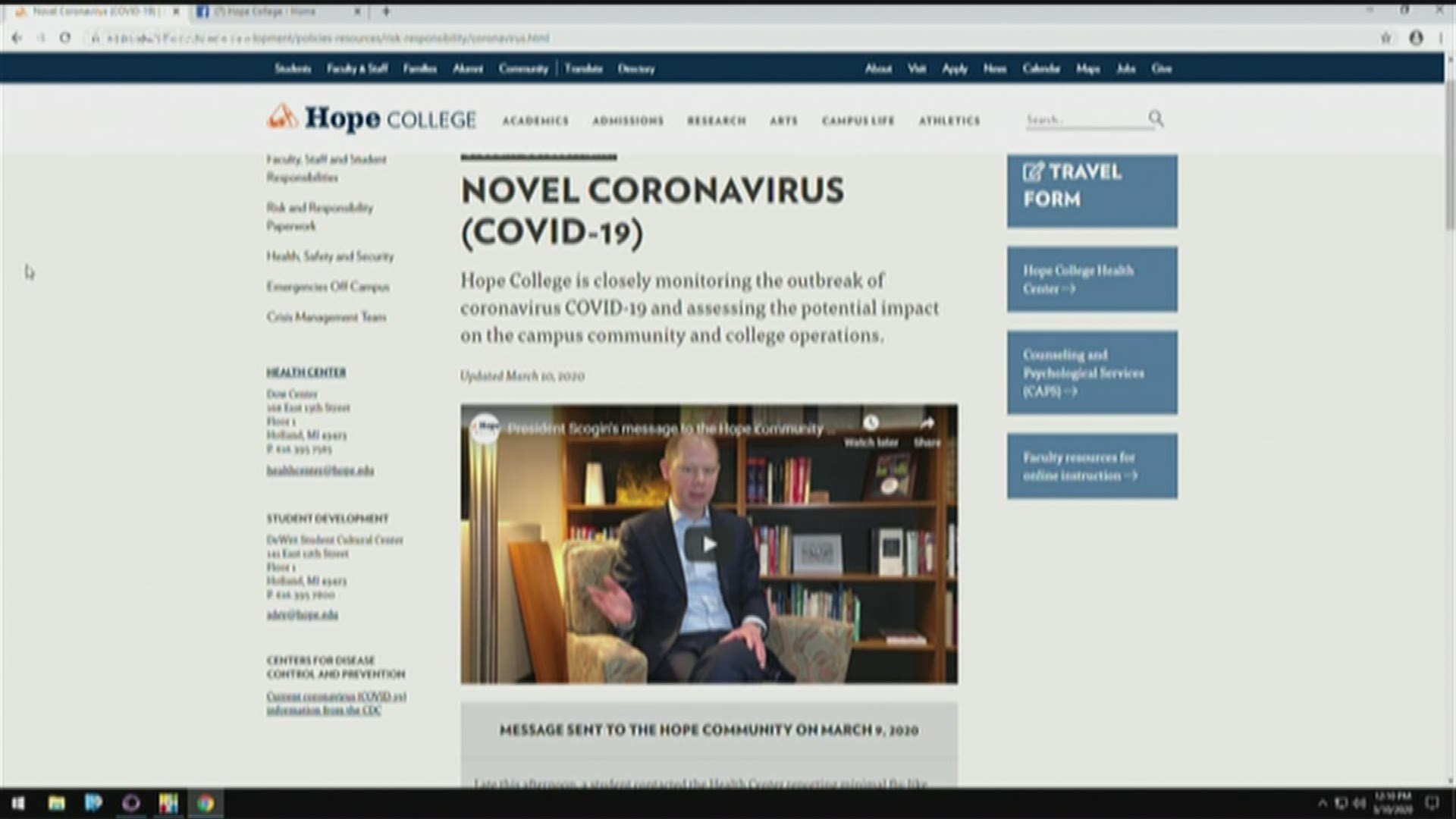 The college said the student has not been diagnosed with COVID-19, but is being monitored for symptoms.