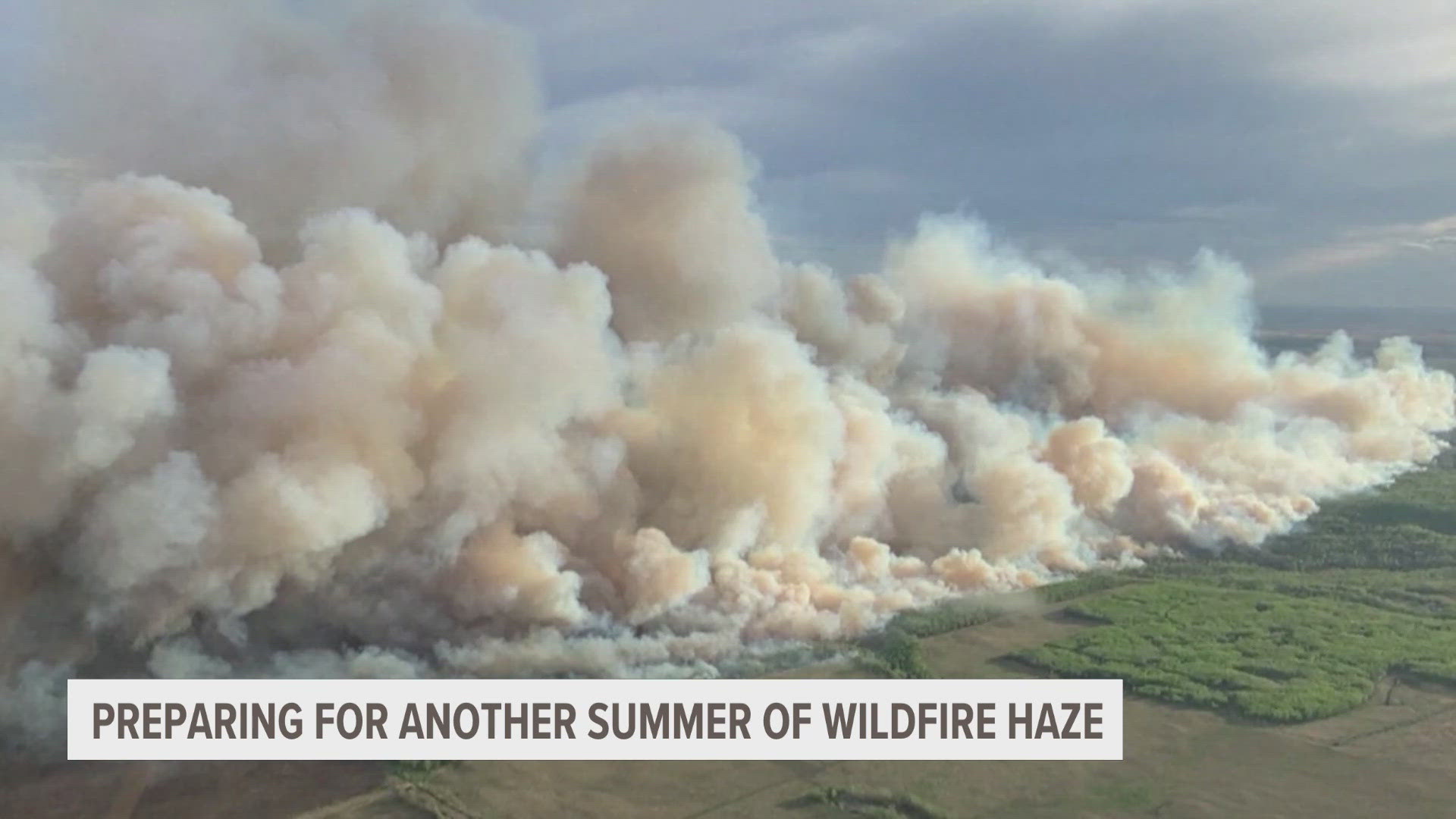 EGLE is preparing for more wildfire haze in Michigan this year as wildfires in Canada continue.