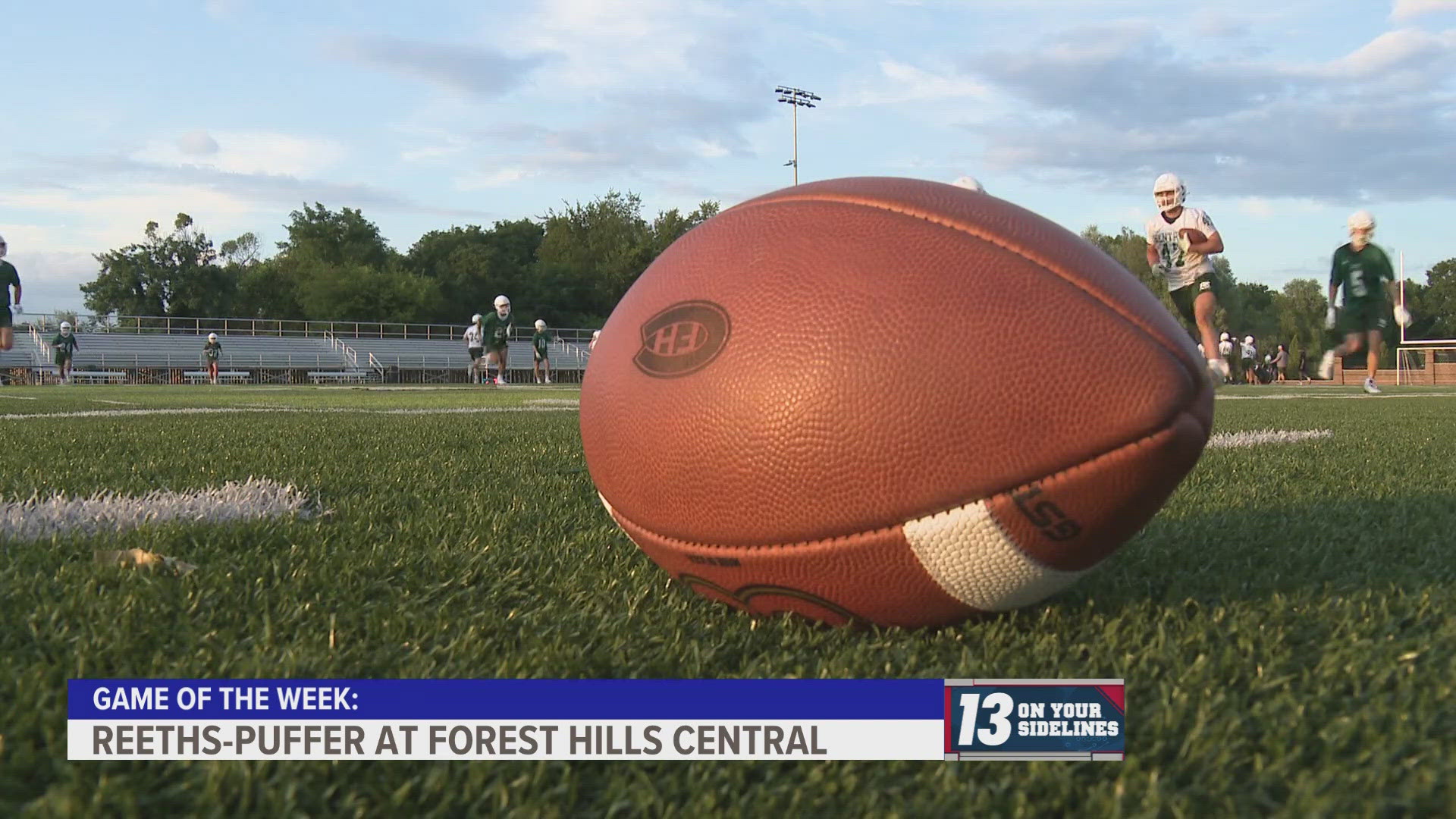 13 On Your Sidelines is kicking off the high school football season! Our first Game of the Week is Reeths-Puffer at Forest Hills Central.